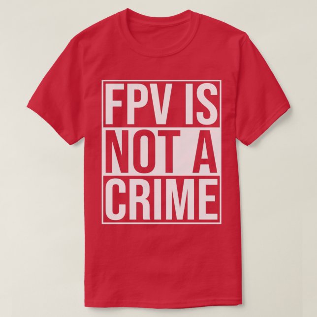 T-shirt FPV N'Est Pas Un Crime Freestyle Drones De Course  (Design devant)