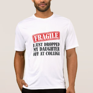 T-shirt Fragile, je viens de déposer ma fille à l'universi