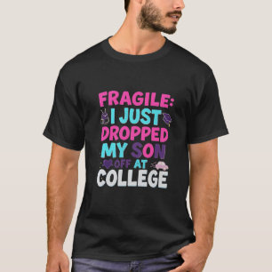 T-shirt FRAGILE - Je viens de déposer mon fils à l'univers