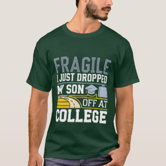 T-shirt Fragile Je viens de déposer mon fils au collège am