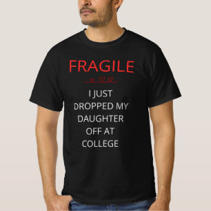 T-shirt Fragile Je Viens De Laisser Ma Fille À L'Universit