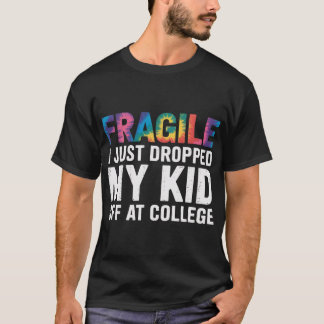 T-shirt Fragile Je Viens De Laisser Ma Fille À L'Universit