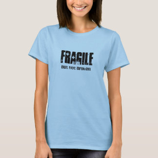 T-shirt Fragile mais pas cassé