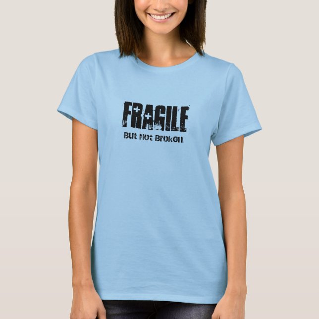 T-shirt Fragile mais pas cassé (Devant)