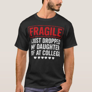 T-shirt Fragile Maman/Papa Laisser sa fille à l'université