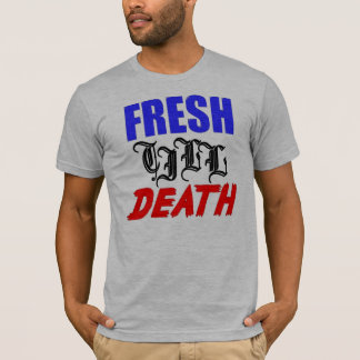 T-shirt frais jusqu'à la mort