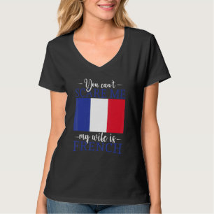 T-shirt France Mariée Vous ne pouvez pas me faire peur Ma