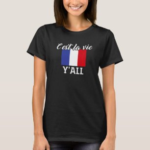 T-shirt France Roots Français C'est La Vie Y'all