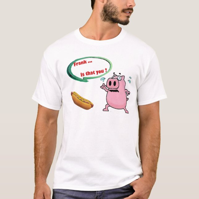 T-shirt Frank... c'est toi ? Amoureux du barbecue de porc  (Devant)