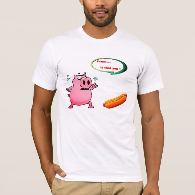 T-shirt Frank Is That You Funny Shirt - Custom Name! (Devant)