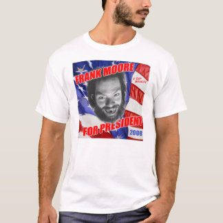 T-shirt Frank Moore pour le président 2008