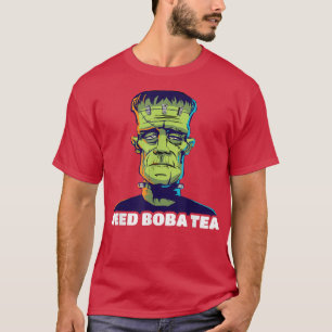 T-shirt Frankenstein A Besoin De Boba Tea