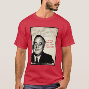 T-shirt Franklin D. Citation de Roosevelt