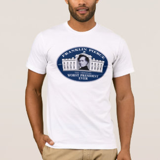T-shirt Franklin Pierce : Le plus mauvais Président