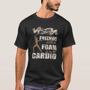 T-shirt Frapper mes amis avec de la mousse est mon Cardio