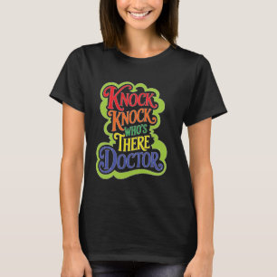 T-shirt Frapper Qui est là Docteur _