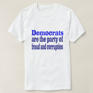 T-shirt Fraude démocrate et corruption