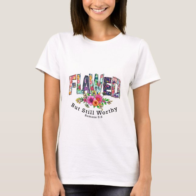 T - Shirt, Frauen, fehlerhafter, aber immer noch w T-Shirt (Vorderseite)
