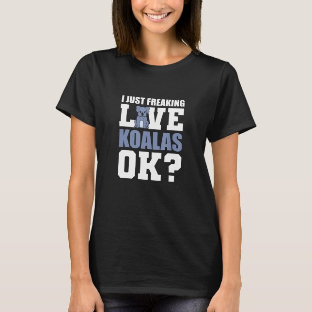 T-shirt Freaking Love Koalas Animal Advocate (Devant)
