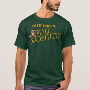 T-shirt Fred Garvin Male Prostituée 1