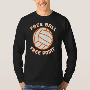 T-shirt Free Ball Free Point Volleball Player Team Sports
