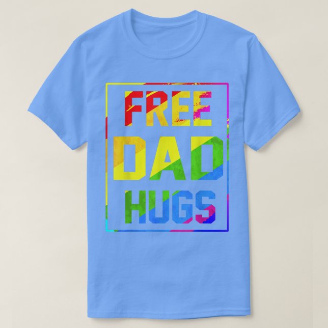 T-shirt Free Dad Hugs Rainbow LGBT Flag Fierté Tie Dye Pro (Design devant)