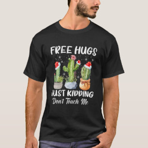 T-shirt Free Hug Just Kidding Dont Touch Me Funny Cactus C