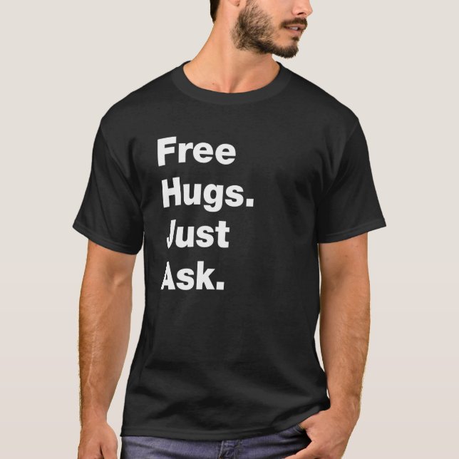 T-shirt Free Hugs Posez Juste Sarcastic Joke Famille 1 (Devant)