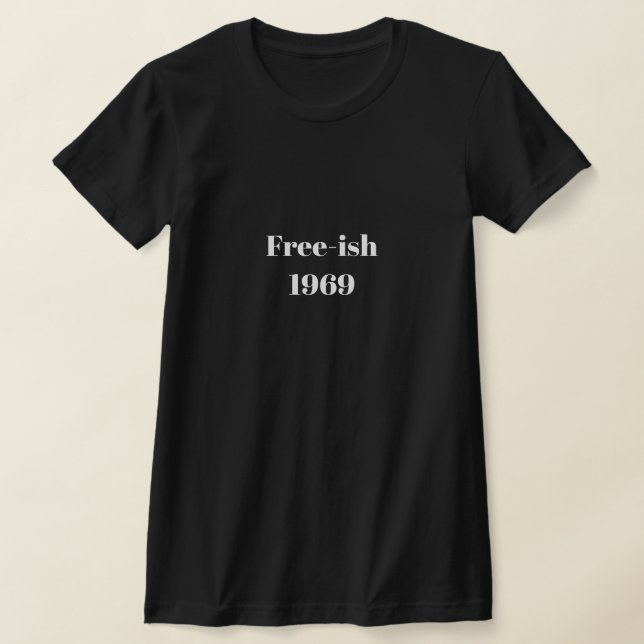 T-shirt Free-ish 1969  (Poser)