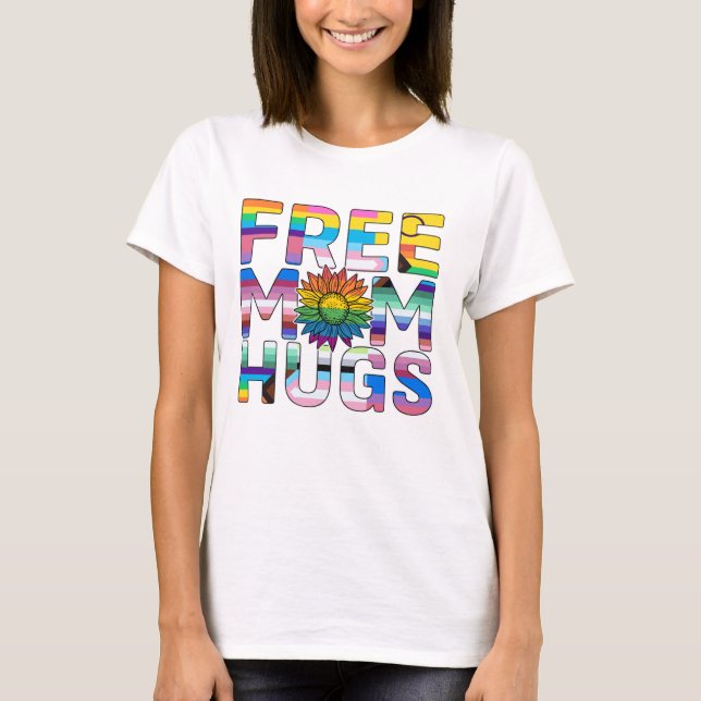 T-shirt Free Mom Hugs (Devant)