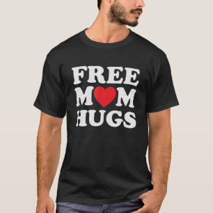 T-shirt Free Mom Hugs Femmes Mères Mama Valentines Day 20