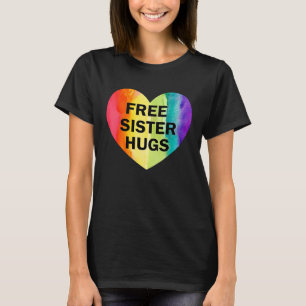 T-shirt Free Sister Hugs LGBT Drapeau Coeur Rainbow Pride