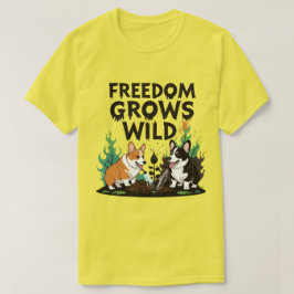 T-shirt Freedom Grows Wild – Scary Corgi Gardening Cartoon