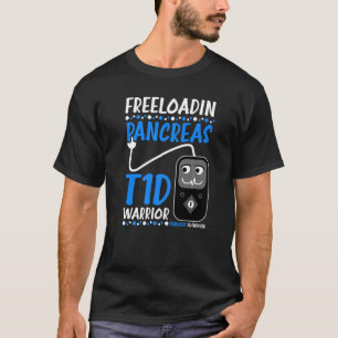 T-shirt Freeloadin Pancreas Type 1 Warrier Insulin Pump Di