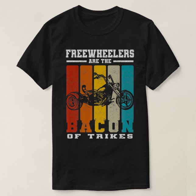 T-shirt Freewheelers Are the Bacon of Trike Teach (Design devant)