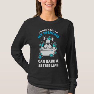 T-shirt French Bulldog Frenchie Peut Avoir Une Meilleure V