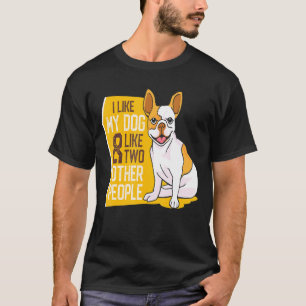 T-shirt French Bulldog - J'Aime Mon Chien Et Deux Personne