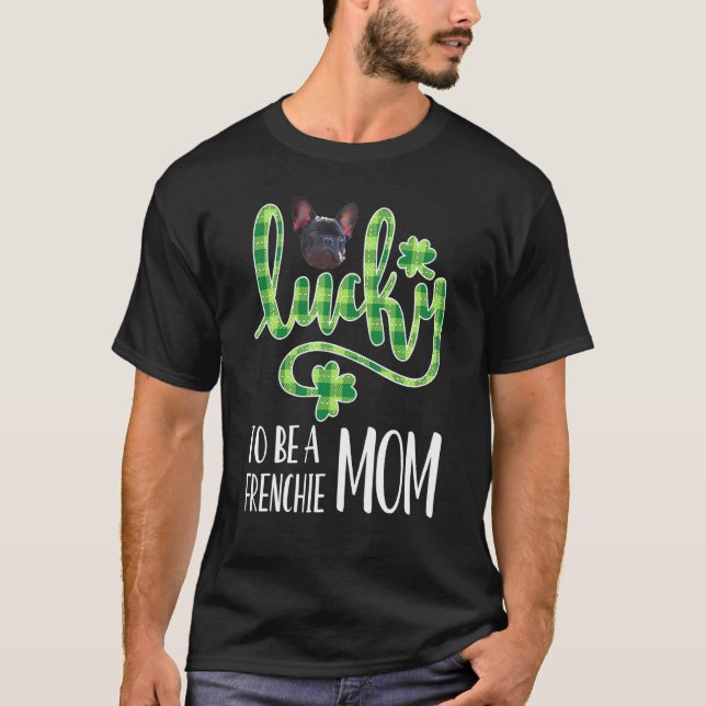 T-shirt French Bulldog Mom Irish Français Owner Lucky Mama (Devant)