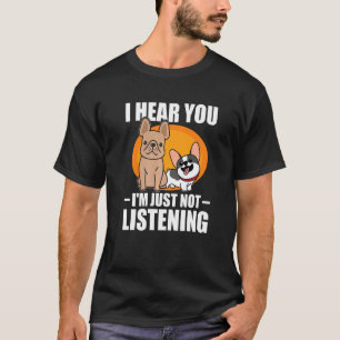 T-shirt French Bulldog Not Écoute Dog Owner French Bull