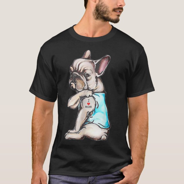 T-shirt French Bulldog Tattoo I Love Mom Funny Chien Mothe (Devant)