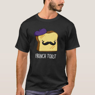 T-shirt French Toast Funny Pun de pain foncé BG