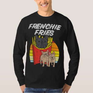 T-shirt Frenchie Fries Funny French Bulldog Pet Amoureux d
