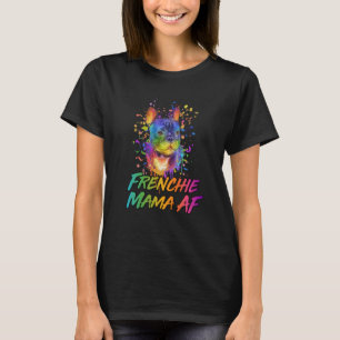 T-shirt Frenchie Mama AF Chien Maman Humour Fourrure Maman