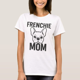T-shirt Frenchie Mom - Mignonne French Bulldog pour chiens