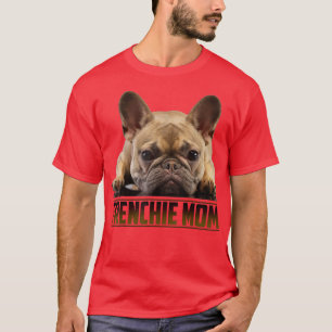 T-shirt Frenchie Mom Mother's Day for French Bulldog Mom