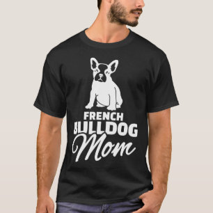 T-shirt Frenchie Womens French Bulldog Mom