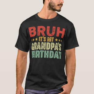 T-shirt Frère C'est l'anniversaire de mon grand-père Drôle
