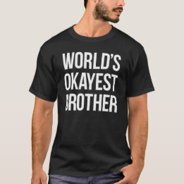 T-shirt Frère d'Okayest du monde