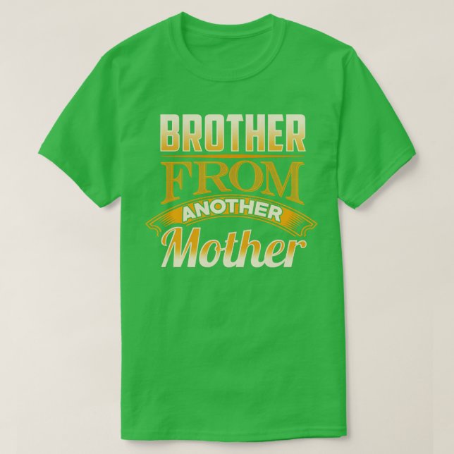 T-shirt Frère D'Une Autre Mère (Design devant)