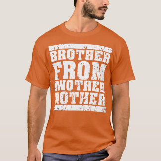 T-shirt Frère d'une autre mère Amitié Citations Dist